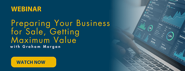 Preparing Your Business for Sale, Getting Maximum Value - Vistage webinar Graham Morgan
